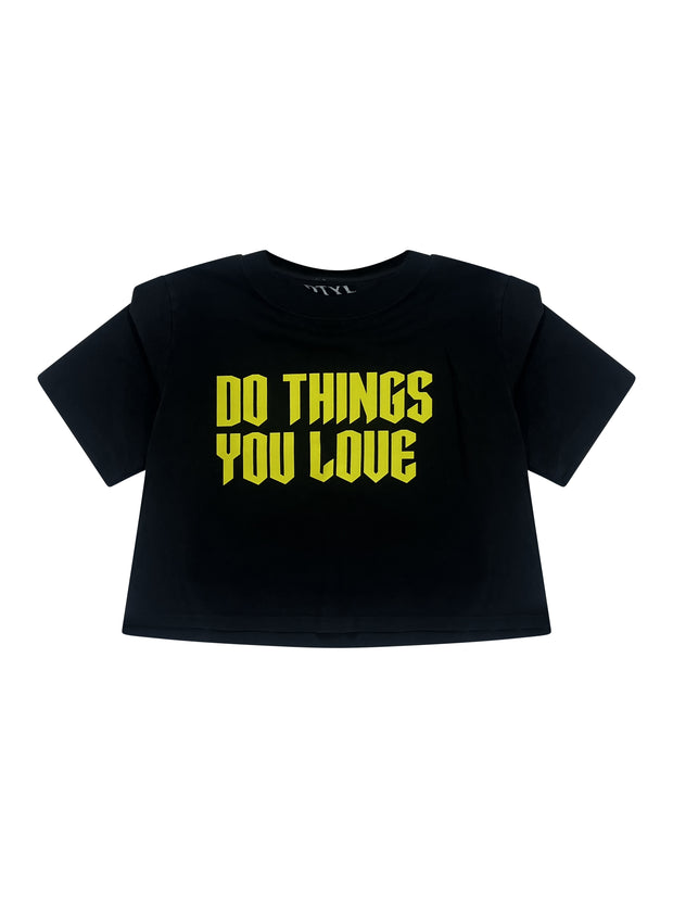DO THINGS YOU LOVE CROP T-SHIRT BLACK